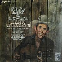 Hank Williams - First Last & Always